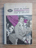 Alfred de Musset - Confesiunea unui copil al secolului
