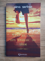 Alina Serban - Ziua in care am invatat sa zbor (volumul 2)