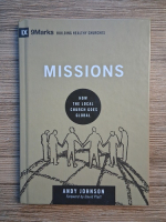Andy Johnson - Missions. How the local Church goes global