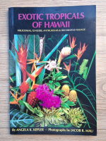 Angela K. Kepler - Exotic tropicals of Hawaii