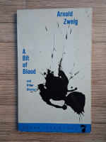 Arnold Zweig - A bit of blood and other stories