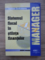 Carmen Corduneanu - Sistemul fiscal in stiinta finantelor