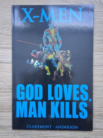 Chris Claremont - X-Men. God loves, man kills