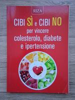 Anticariat: Cibi si e Cibi no per vincere colesterolo, diabete e ipertensione