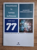 Constantin Balaceanu Stolnici - Incursiune in lumea sufletului. O abordare antropologica