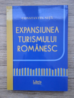Anticariat: Constantin Nita - Expansiunea turismului romanesc