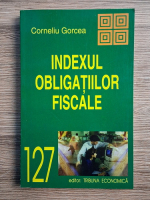 Corneliu Gorcea - Indexul obligatiilor fiscale