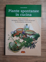 Anticariat: Cristina Michieli - Piante spontanee in cucina