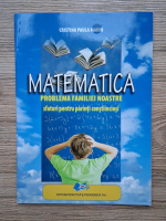 Cristina Paula Marin - Matematica. Problema familiei noastre. Sfaturi pentru parinti constiinciosi