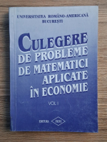Anticariat: Culegere de probleme de matematici aplicate in economie (volumul 1)
