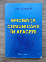 Anticariat: Dan Popescu - Eficienta comunicarii in afaceri