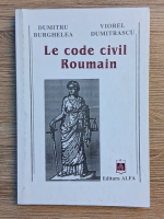 Dumitru Burghelea - Le code civil roumain
