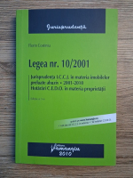 Anticariat: Florin Costiniu - Legea nr. 10/2001. Jurisprudenta ICCJ in materia imobilelor preluate abuziv (2001-2010). Hotarari CEDO in materia proprietatii (editia a 3-a)