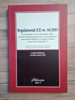 Gabriela Raducan, Carolina Maria Nita - Regulamentul (CE) nr. 44/2001 al Consiliului, din 22 decembrie 2000, privind competenta judiciara, recunoasterea si executarea hotararilor, in materie civila si comerciala