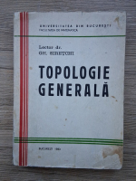 Anticariat: Gheorghe Siretchi - Topologie generala