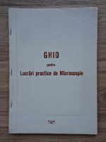 Anticariat: Ghid pentru lucrari practice de microscopie