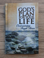 Anticariat: God's plan for your life. Overcoming tough times