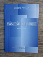 Grigore Fetecau - Masurari electrice. Probleme