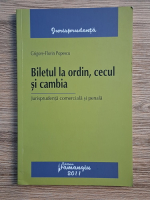 Grigore-Florin Popescu - Biletul la ordin, cecul si cambia. Jurisprudenta comerciala si penala