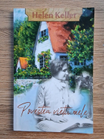 Helen Keller - Povestea vietii mele