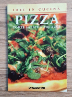 Idee in cucina. Pizza, torte, salate e focacce