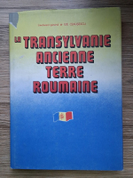 Ilie Ceausescu - La Transylvanie. Ancienne terre Roumaine