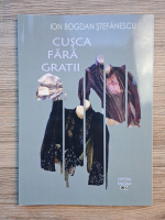 Ion Bogdan Stefanescu - Cusca fara gratii
