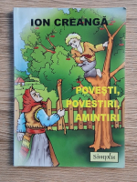 Ion Creanga - Povesti, povestiri, amintiri