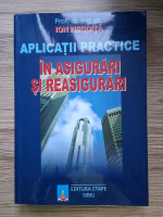 Ion Negoita - Aplicatii practice in asigurari si reasigurari