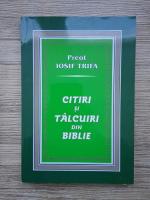 Iosif Trifa - Citiri si Talcuiri din Biblie