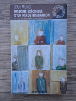 Jean Muno - Histoire execrable d'un heros brabancon