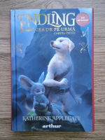 Anticariat: Katherine Applegate - Endling cea de pe urma (volumul 1)