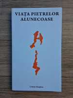 Anticariat: Letitia Despina - Viata pietrelor alunecoase