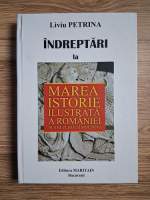 Liviu Petrina - Indreptari la Marea istorie ilustrata a Romaniei si a Republicii Moldova