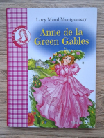 Lucy Maud Montgomery - Anne de la Green Gables