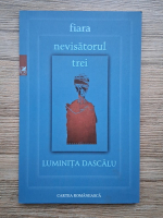 Anticariat: Luminita Dascalu - Fiara nevisatorul trei