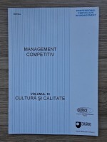 Anticariat: Management competitiv, volumul 10. Cultura si calitate