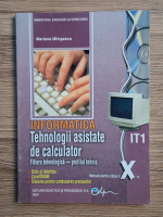 Mariana Milosescu - Informatica. Manual pentru clasa a X-a. Tehnologii asistate de calculator