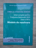 Anticariat: Marinela Pantazi - Limba si literatura romana. Ghid complet pentru evaluarea nationala 2025, clasa a VIII-a. Metode de rezolvare