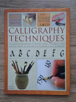 Anticariat: Mary Noble - Caligraphy techniques. An essential beginner's guide to classic alphabets, with over 40 projects and 400 photographs and artworks