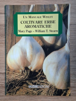 Mary Page, William T. Stearn - Un manuale Wisley. Coltivare erbe aromatiche