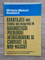 Michele Monset Couchard - Avantajele unei tehnici noi (ecografia) in diagnosticul patologiei intracraniene si cardiace la nou-nascut
