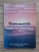 Mihai Tetraru - Terapii ale mintii. Terapii ale sufletului