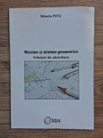 Mirela Pitu - Maxime si minime geometrice. Tehnici de abordare