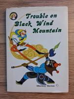 Monkey Series, volumul 4. Trouble on Black Wind Mountain