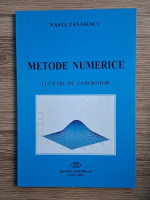 Nasta Tanasescu - Metode numerice. Lucrari de laborator