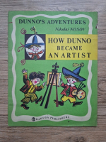 Anticariat: Nikolai Nosov - Dunno's adventures. How Dunno became an artist