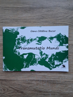 Oana Catalina Bucur - Transmutatio mundi