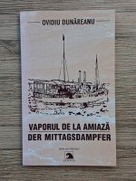 Ovidiu Dunareanu - Vaporul de la amiaza (editie bilingva)