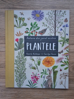 Pamela Hickman - Natura din jurul nostru. Plantele